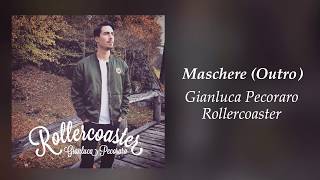 Gianluca Pecoraro  Maschere Outro  Rollercoaster [upl. by Nohsauq]