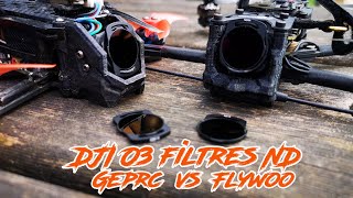 DJI O3 filtres ND GePRC vs Flywoo [upl. by Fante]