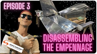 Episode 3 Disassembling the Empennage [upl. by Maag]