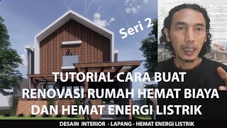 Cara Renovasi rumah jadi hemat biaya dan hemat energi listrik I Arsitek surabaya [upl. by Aryt]