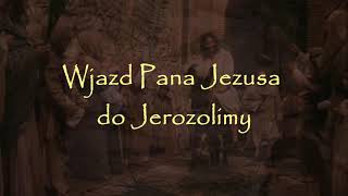 Wjazd Pana Jezusa do Jerozolimy [upl. by Phiona236]