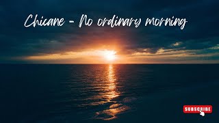 No Ordinary Morning The Chicane Lyrics That Predict Your Future [upl. by Eetnom627]