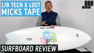 Lib Tech x Lost Micks Tape Surfboard Review [upl. by Trellas494]