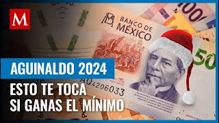 Esta es la cantidad que te corresponde de aguinaldo en 2024 si ganas el salario mínimo [upl. by Anaicul582]