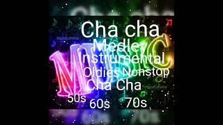 CHA CHA MEDLEY instrumental oldies 50s60s70s NONSTOP CHA CHA [upl. by Eelarol419]