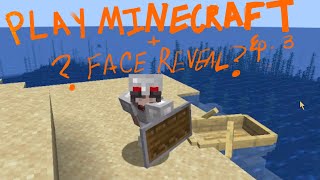 Playing Minecraft Ep3 amp Face Reveal [upl. by Halihs]