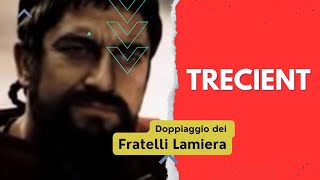 Trecient 300 Doppiaggio napoletano dei Fratelli Lamiera [upl. by Kaja]