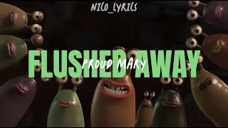 Proud Mary  Flushed away Lyrics [upl. by Eitsyrhc]