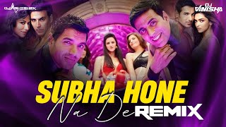 Subha Hone Na De  Desi Boyz  DJ Abhishek amp DJ Vinisha Remix [upl. by Christensen594]