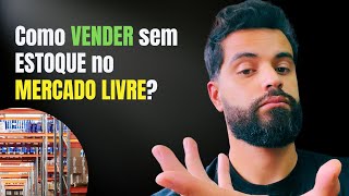 Como vender sem estoque no mercado livre [upl. by Karalynn]