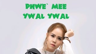 Phwe Mee Ywal Ywal [upl. by Moneta]