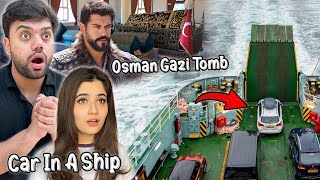 Gari Ko Cruise Ship Me Daal Diya 😱  Osman Gazi Ke Mazar Par Gaye ❤️ [upl. by Asatan]