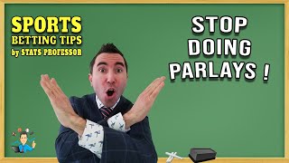 STOP DOING PARLAY BETS By Statistics Professor [upl. by Alrac]