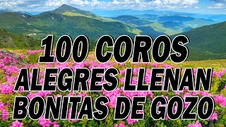 100 Coros Alegres Llenan Bonitas De Gozo 🙏 Coros Pentecostales Viejitos Pero Bonitos [upl. by Benkley]