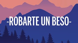 Carlos Vives Sebastian Yatra  Robarte un Beso LetraLyrics  1 Hour Best Music Hits Lyrics ♪ [upl. by Caffrey]