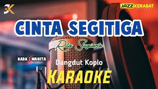 KARAOKE CINTA SEGITIGA  RITA SUGIARTO  DANGDUT KOPLO  NADA WANITA  Dm [upl. by Akirret859]