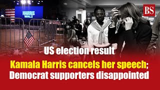 US presidential election result Kamala Harris cancels her speech Democrat supporters disappointed [upl. by Halland]