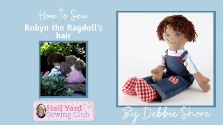 How to sew Robyn the Ragdolls hair by Debbie Shore [upl. by Llertnov]