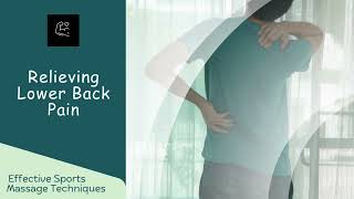 Relieving Lower Back Pain Effective Sports Massage Techniques [upl. by Aicilana]