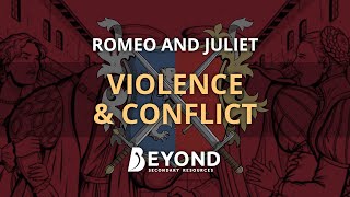 Romeo and Juliet Violence and Conflict  A Beyond Theme Guide [upl. by Ainehta]