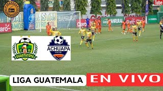 🛑 GUASTATOYA VS DEPORTIVO ACHUAPA EN VIVO ⚽⚽ GUATEMALA LIGA NACIONAL  APERTURA  JORNADA 9 [upl. by Animas592]