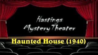 Hastings Mystery Theater “Haunted House” 1940 [upl. by Gnuhn]