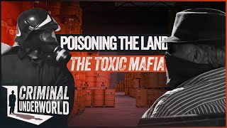 A Poisoned Wasteland An Inside Look Into The Mafias Toxic Trade  Green Cops [upl. by Trevorr]