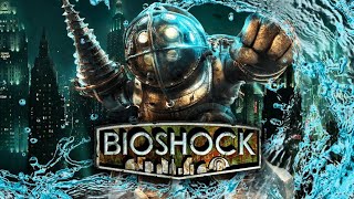 BIOSHOCK 2007 My Favourite Game Of All Time [upl. by Windsor]