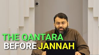 The Qantara Before Jannah  Yasir Qadhi [upl. by Hanselka]