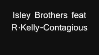 Isley Brothers Feat R KellyContagious [upl. by Oicnerual]