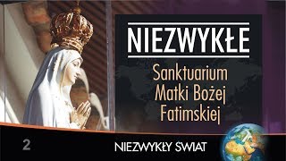 Niezwykly Swiat  Sanktuarium MB Fatimskiej  Lektor PL  13 min  4K [upl. by Siroled]