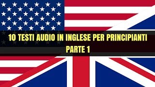 10 Testi Audio In Inglese Per Principianti  Parte 1 Impara linglese [upl. by Richmound471]