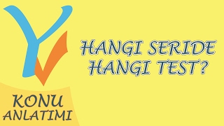 Hangi Seride Hangi Testi Denemeliyiz [upl. by Aicirt]