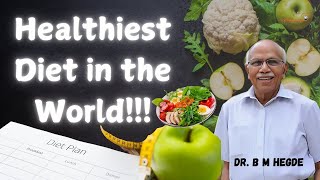 Healthiest Diet in the World Dr B M Hegde [upl. by Gregg]