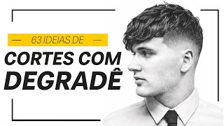 DEGRADÊ MASCULINO 63 cortes de cabelo para se inspirar [upl. by Vastah]