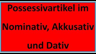 Possessivartikel im Nominativ Akkusativ und Dativ [upl. by Attaynek]