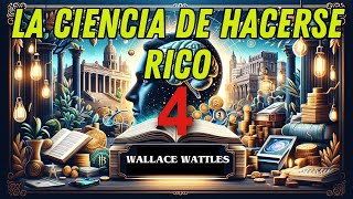 La Ciencia de Hacerse Rico  4  EL PRIMER PRINCIPIO  Audiolibro WALLACE WATTLES [upl. by Clywd]