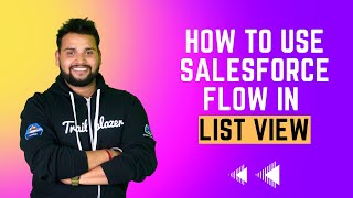 How to use Salesforce Flow in List View  Salesforce Flow For Beginners [upl. by Mcclelland259]