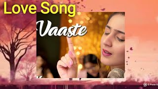 Vaaste Song  Dhvani BhanushaliNikill D Souza Tanishk Bagchi  Best song [upl. by Elodea]