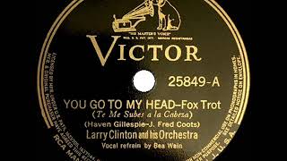 1938 HITS ARCHIVE You Go To My Head  Larry Clinton Bea Wain vocal [upl. by Hniv]