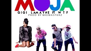 Moja  Gigi Lamayne ft WTF Official Video [upl. by Benil]