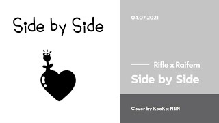 『 Cover 』SIDE BY SIDE  RIFLE X RAIFERN【 KooK x NNN 】 [upl. by Annaeerb]