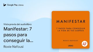 Manifestar 7 pasos para conseguir la vida de… de Roxie Nafousi · Vista previa del audiolibro [upl. by Kaufman]