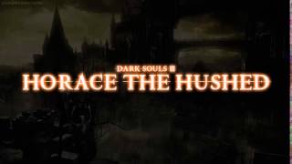 Horace the Hushed Dialogue Dark Souls III [upl. by Ramedlab304]