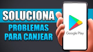 Cómo Solucionar El Problema De Canjear Tarjeta Google Play [upl. by Lletnahc]