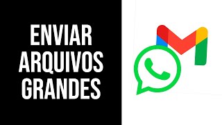 Como enviar arquivos grandes por email ou WhatsApp [upl. by Forester]