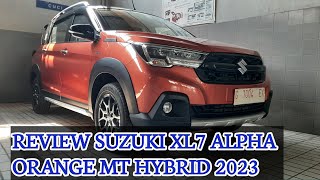 Review XL7 Type Alpha Hybrid manual warna Orange 2023 [upl. by Annalla]