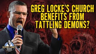 Greg Lockes Church Benefits From Tattling Demons [upl. by Nylyram]