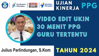 Video Praktik Pembelajaran UKIN PPG Guru Tertentu 2024 Edit 30 Menit [upl. by Saks379]