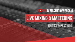 🔴LIVE MIXING amp MASTERING POP ROCK  LAGU KLIEN  IvanStudioWebcam [upl. by Agni]